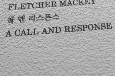 Fletcher MACKEY A Call and Response